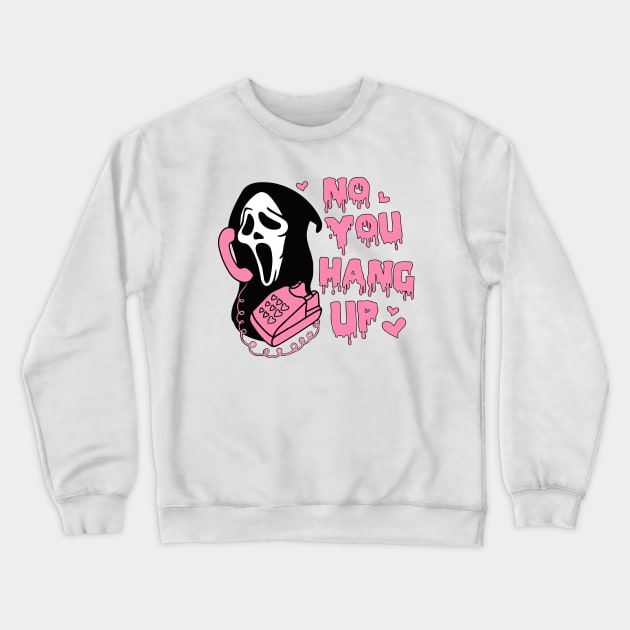 Funny Ghost Calling Halloween Costume No You Hang Up Crewneck Sweatshirt by ChrifBouglas